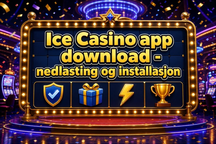 Ice Casino app download - nedlasting og installasjon