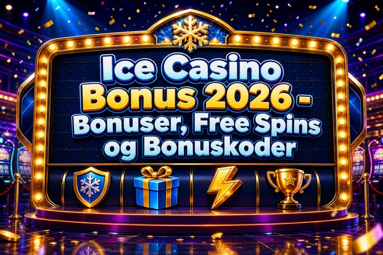 Ice Casino Bonus 2026 - Bonuser, Free Spins og Bonuskoder